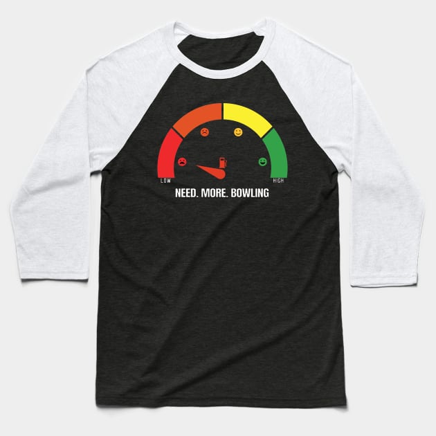 Need more Bowling Baseball T-Shirt by Watersolution